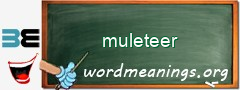 WordMeaning blackboard for muleteer